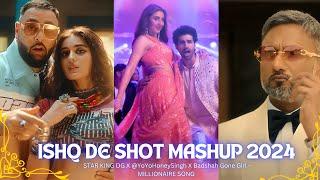 Ishq de shot Mashup 2024 - STAR KING DG X @YoYoHoneySingh X Badshah Gone Girl -  MILLIONAIRE SONG