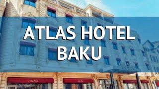 ATLAS HOTEL BAKU 4* Азербайджан Баку обзор – отель АТЛАС ХОТЕЛ БАКУ 4* Баку видео обзор