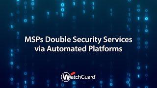 2024 Cybersecurity Predictions: MSPs Double Security Services via Automated Platforms