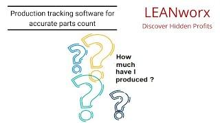 Production tracking software for accurate parts count