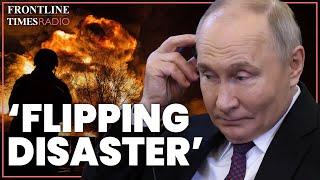 Putin 'losing hold of the narrative' as his spin machine struggles to downplay Ukrainian attacks
