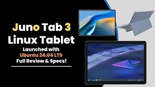 Juno Tab 3 Linux Tablet Launched with Ubuntu 24.04 LTS – Full Review & Specs