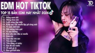 Đấng Nam Nhi Remix  BXH Nhạc Trẻ Remix Hay Nhất  - Top 15 Bản EDM TikTok Hot Trend 2024