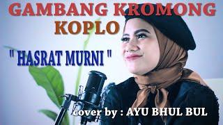 HASRAT MURNI GAMBANG KROMONG KOPLO _ cover by : AYU BHUL BUL