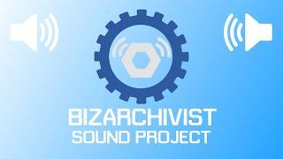 The Bizarchivist Sound Project - Video Announcement