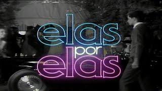 ELAS POR ELAS | ABERTURAS INESQUECÍVEIS | VIVA