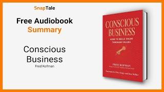 Conscious Business by Fred Kofman: 14 Minute Summary