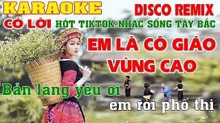 Em Là Cô Giáo Vùng Cao Karaoke Có Lời  Nhạc Sống Disco Tây Bắc Hót Tiktok Hot Nhất  2025
