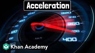 Acceleration | Physics | Khan Academy