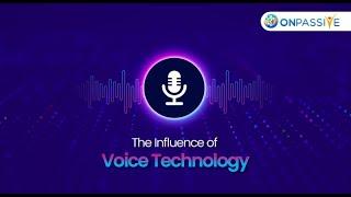 Exploring the Role of Voice Technology in Digital Marketing - ONPASSIVE Bill Must