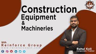 Introduction to Construction Machineries and Plants | Reinforce Civil Engineers Training Institute