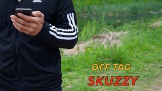 Skuzzy - Off Tag [MusicVideo]