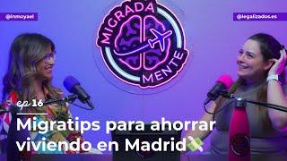 Migratips para ahorrar viviendo en Madrid | Ep16