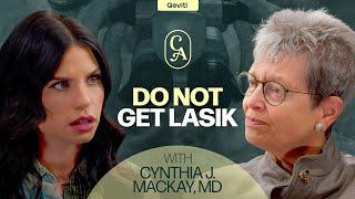 Is LASIK Safe? Eye Surgeon Reveals Hidden Risks | Dr. Cynthia MacKay, MD