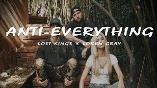 Lost Kings & Loren Gray -  Anti Everything (Lyrics Video)