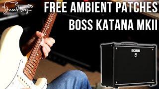 FREE BOSS KATANA PATCHES - SOUNDSCAPE | WORSHIP TONES