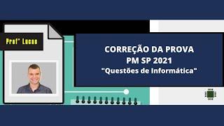 RESOLUÇÃO PROVA PM SP 2021 - Questões de Informática