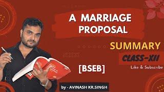 SUMMARY OF 'A MARRIAGE PROPOSAL' | CLASS-XII | BSEB |  BY-AVINASH KUMAR SINGH