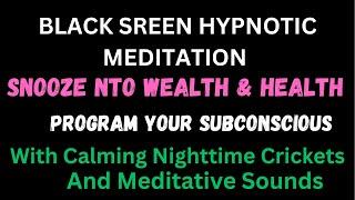 SLEEP YOUR WAY TO WEALTH & HEALTH- Program Your Subconscious While You Sleep