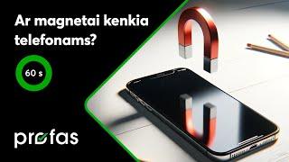 Magnetas ir telefonas: kokia yra tikroji tiesa apie šį duetą?