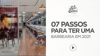 07 PASSOS DE COMO MONTAR UMA BARBEARIA DO ZERO EM 2021 by Seu Elias