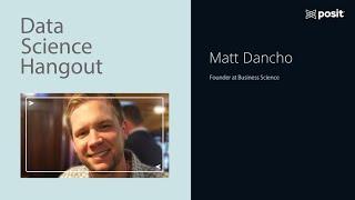 Data Science Hangout | Matt Dancho, Business Science | Why some companies fail at data science