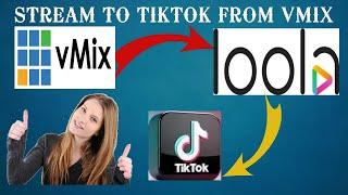 STREAM TO TIKTOK FROM VMIX USING LOOLA TV