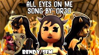 All Eyes on Me [BENDY][SFM] Song by OR3O