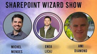 SharePoint Wizard Podcast: Michel Mendes , Enea Licaj and Ami Diamond