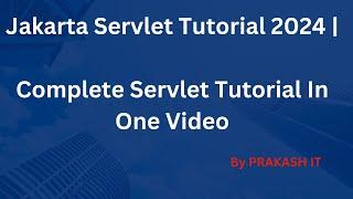 Servlet Tutorial for Beginners 2024 | Jakarta Servlet Tutorial | Servlet Tutorial In One Video