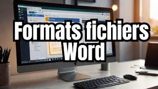 5 formats de fichiers essentiels pour chaque utilisateur de WORD