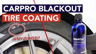 NEW CarPro BlackOut Tire and Rubber Coating Review