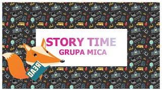 Story Time Grupa mica  || Educatia de acasa