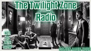 The Twilight Zone Radio Drama Marathon  / Old Time Radio / Golden Radio Hour