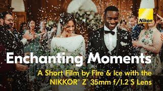 Wedding Short Film: Shot with the New NIKKOR Z 35mm f/1.2 S Lens