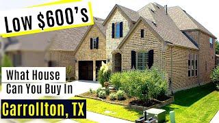 Explore What House Can You Buy In Carrollton TX for low $600's | Buy a Home In Carrollton TX