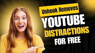 Unhook Extension Removes YouTube Distractions for Free