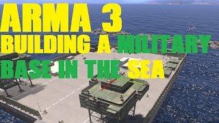 ARMA 3 SpeedBuilding a military base in the sea