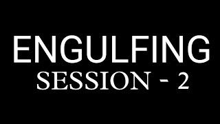 Session 2 | ENGULFING | King Zulfan