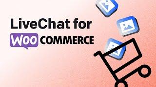 LiveChat for WooCommerce