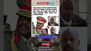 Uganda Legalizes Military Trials for Civilians ️ #shorts