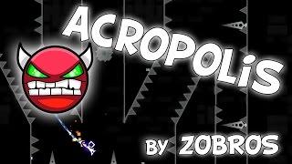 Geometry Dash - Very Hard Demon - Acropolis - By Zobros