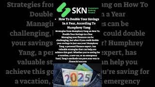 How To Double Your Savings In A Year, According To Humphrey Yang