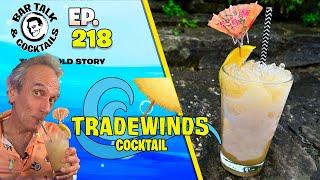 The Tradewinds Tropical Cocktail | Bar Talk & Cocktails