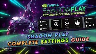 Nvidia Shadowplay BEST SETTINGS for QUALITY! [Complete Guide]