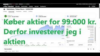 Køber aktier for 99.000 kr. - Derfor investerer jeg i aktien