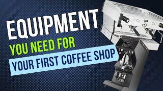 Essential Equipment YOU NEED for your First Coffee Shop