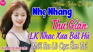 LK Nhạc Vàng Xưa TOÀN BÀI HAY GÂY NGHIỆN  25 - 2 Nghe Thử Một Lần Đảm Bảo THƯ GIÃN Quên Hết Mệt Mỏi