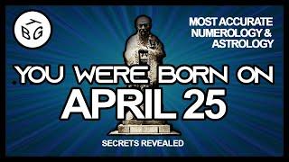 Born on April 25 | Numerology and Astrology Analysis