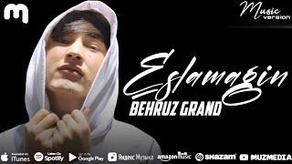 Behruz Grand - Eslamagin | Бехруз Гранд - Есламагин  (PREMYERA 2024) #muzmedia #muzmediauz